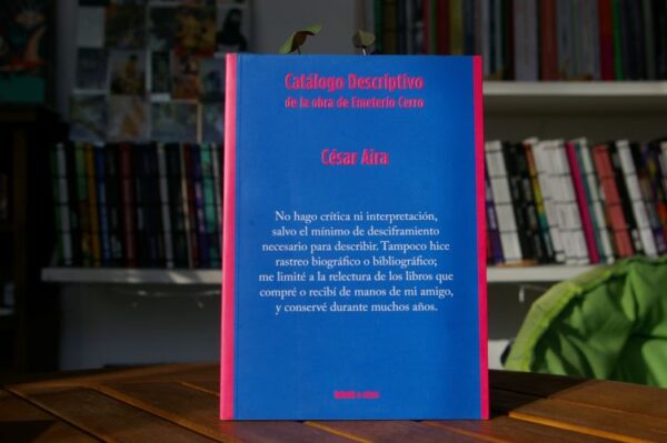 CATÁLOGO DESCRIPTIVO DE LA OBRA DE EMETERIO CERRO César Aira