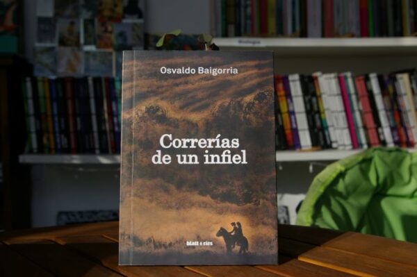 CORRERÍAS DE UN INFIEL Osvaldo Baigorria