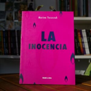 LA INOCENCIA Marina Yuszczuk