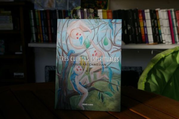 TRES CUENTOS ESPIRITUALES Pablo Katchadjian
